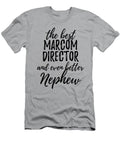 Marcom Director Nephew Funny Gift Idea for Relative Gag Inspiring Joke the Best and Even Better Funny Gift Ideas T-Shirt