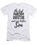 Marcom Director Son Funny Gift Idea for Child Gag Inspiring Joke the Best and Even Better Funny Gift Ideas T-Shirt