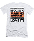 Marine Biologist Gift Idea Marine Biologist Crazy Enough to Love It Marine Biology Kanig Designs T-Shirt