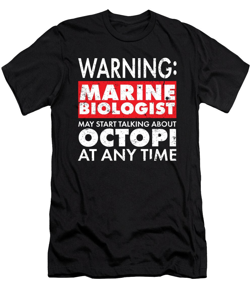Marine Biologist Gift May Start Talking About Octopi Marine Biology Kanig Designs T-Shirt