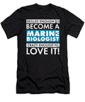 Marine Biologist Gift Skilled to Be a Marine Biologist Crazy Enough to Love It Marine Biology Kanig Designs T-Shirt