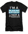 Marine Biologist Not a Magician Marine Biology Humor Kanig Designs T-Shirt
