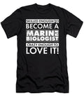 Marine Biology Skilled Enough to Become a Marine Biologist Crazy Enough to Love It Kanig Designs T-Shirt