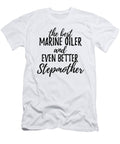 Marine Oiler Stepmother Funny Gift Idea for Stepmom Gag Inspiring Joke the Best and Even Better Funny Gift Ideas T-Shirt