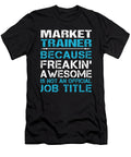 Market Trainer Freaking Awesome Job Gift Item Shi Hu Kang T-Shirt