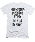 Marketing Director Gift Ninja By Day Marketing Director By Night Funny Gift Ideas T-Shirt