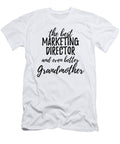 Marketing Director Grandmother Funny Gift Idea for Grandma Gag Inspiring Joke the Best and Even Better Funny Gift Ideas T-Shirt