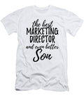 Marketing Director Son Funny Gift Idea for Child Gag Inspiring Joke the Best and Even Better Funny Gift Ideas T-Shirt