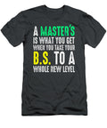 Masters Degree Graduation Funny Humor Quotes Lover Students Cabe Keavah T-Shirt