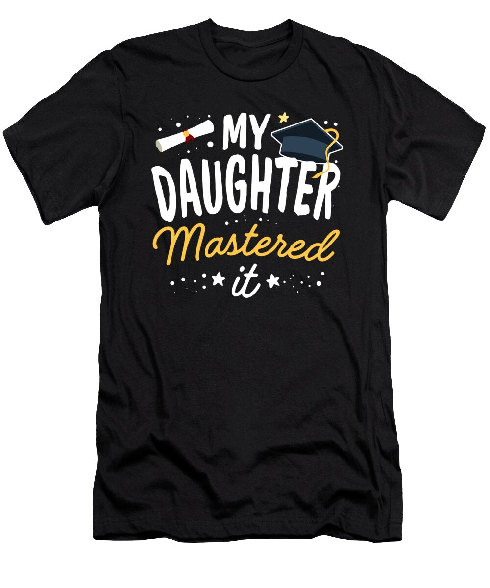 Masters Graduation My Daughter Mastered It Class of 2022 1 T-Shirt