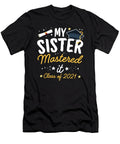 Masters Graduation My Sister Mastered It Class of 2021 1 T-Shirt
