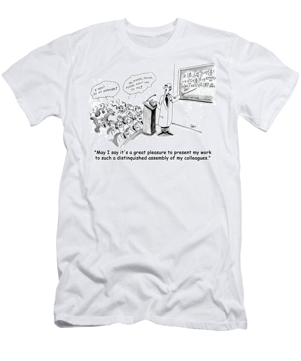 May I Say Its a Great Pleasure to Present My Work to Such Andrew Toos T-Shirt