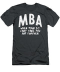 Mba Meaning Funny Masters Degree Graduation Men Women Rumi Annelies T-Shirt