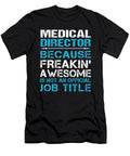Medical Director Freaking Awesome Job Gift Item Shi Hu Kang T-Shirt