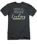 Medical School Student Medical Degree Loading Martyv Georg T-Shirt