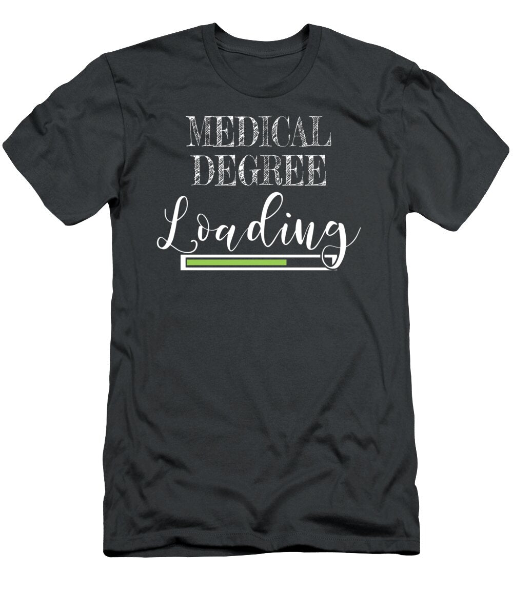 Medical School Student Medical Degree Loading Martyv Georg T-Shirt