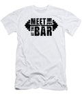 Meet Me At the Bar Gym Fitness Lifting Weights Body Builder Toms Store T-Shirt