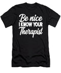Mental Health Awareness Be Nice I Know Your Therapist Kanig Designs T-Shirt