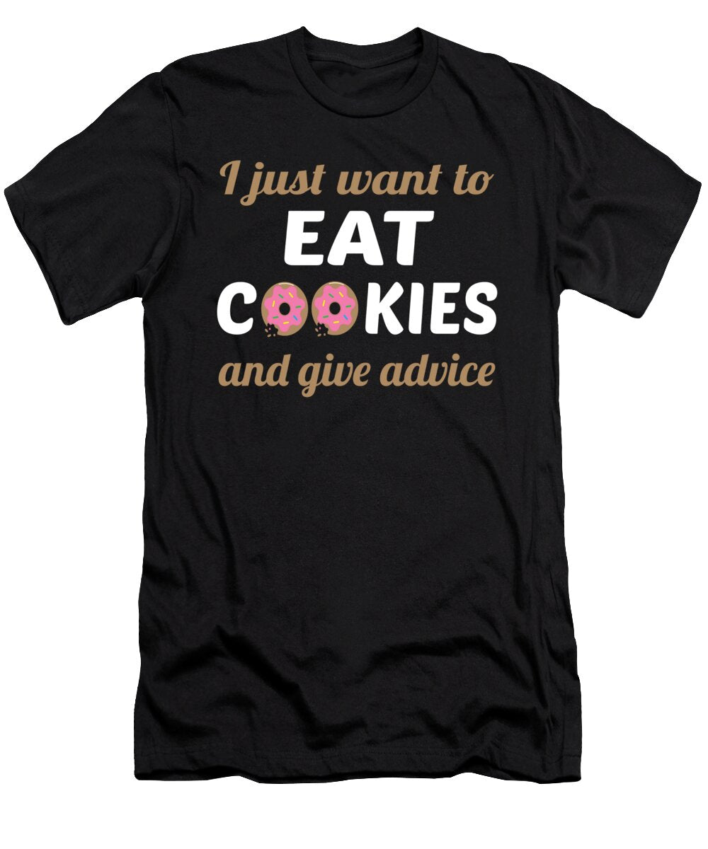 Mental Health Awareness Want to Eat Cookies and Give Advice Counselor Kanig Designs T-Shirt