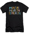 Mental Health Is Health Raise Awareness of Mental Health 1 T-Shirt
