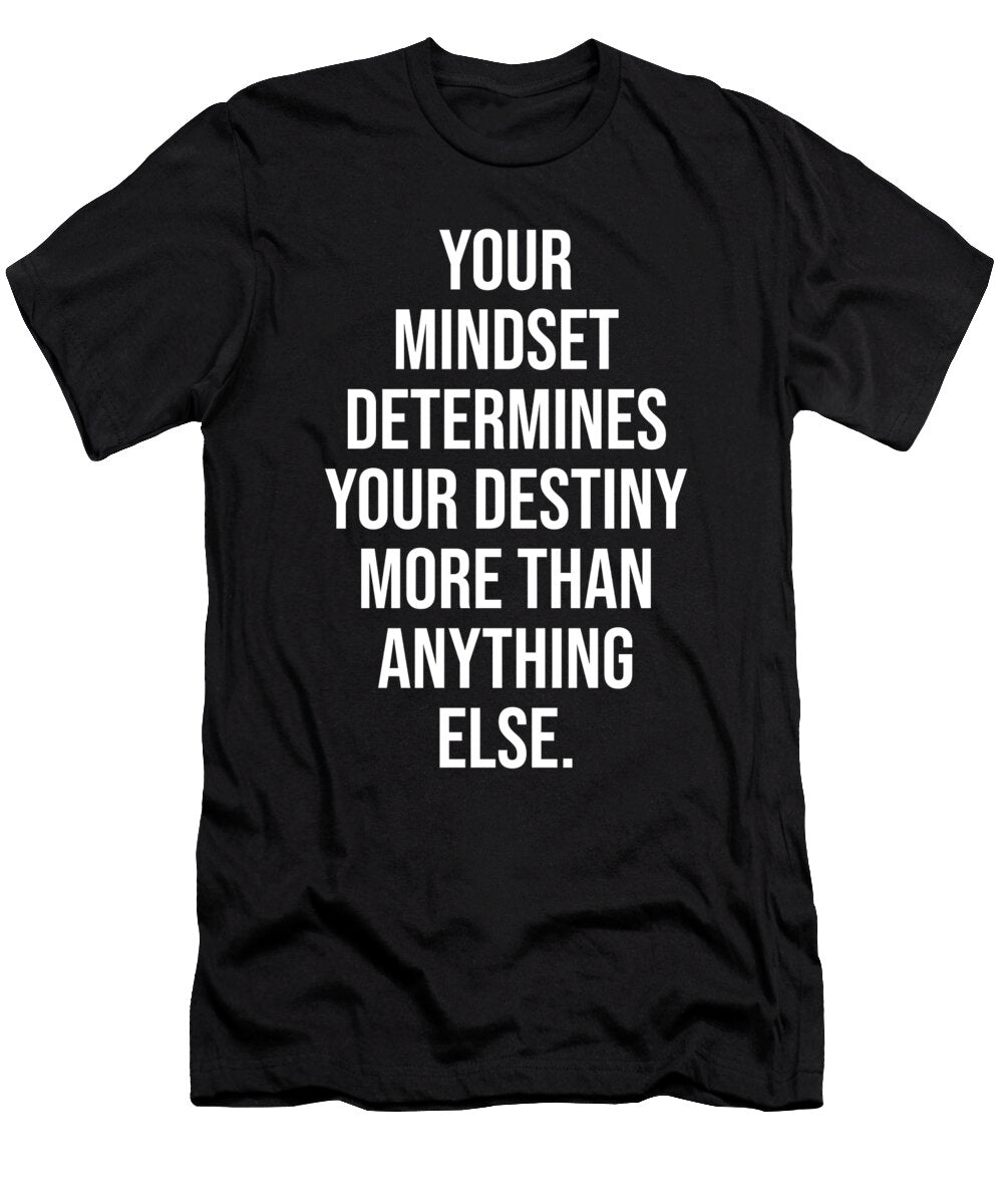 Mindset Determines Destiny Gym Hustle Success Motivation Matthew Chan T-Shirt