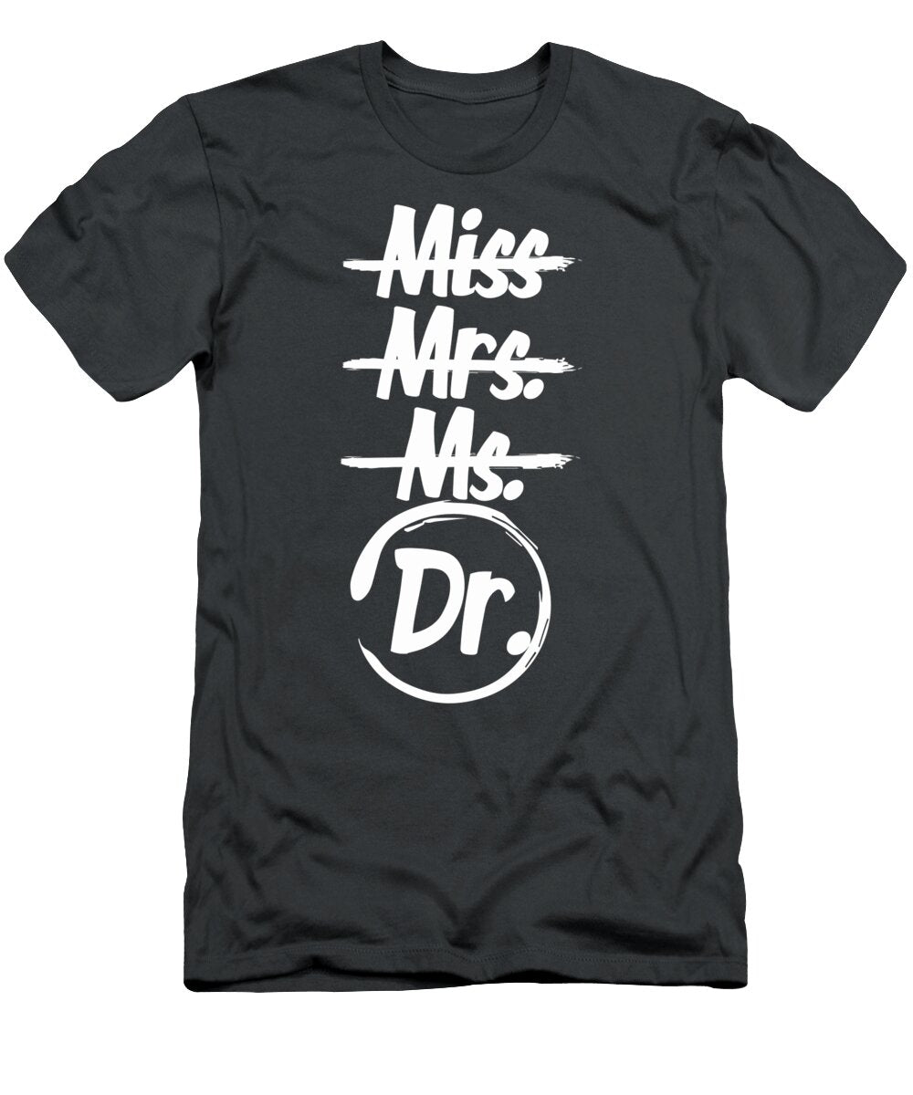 Miss Mrs Ms Dr Phd Graduation Gift for Women Doctoral Degree Pavlos Sena T-Shirt