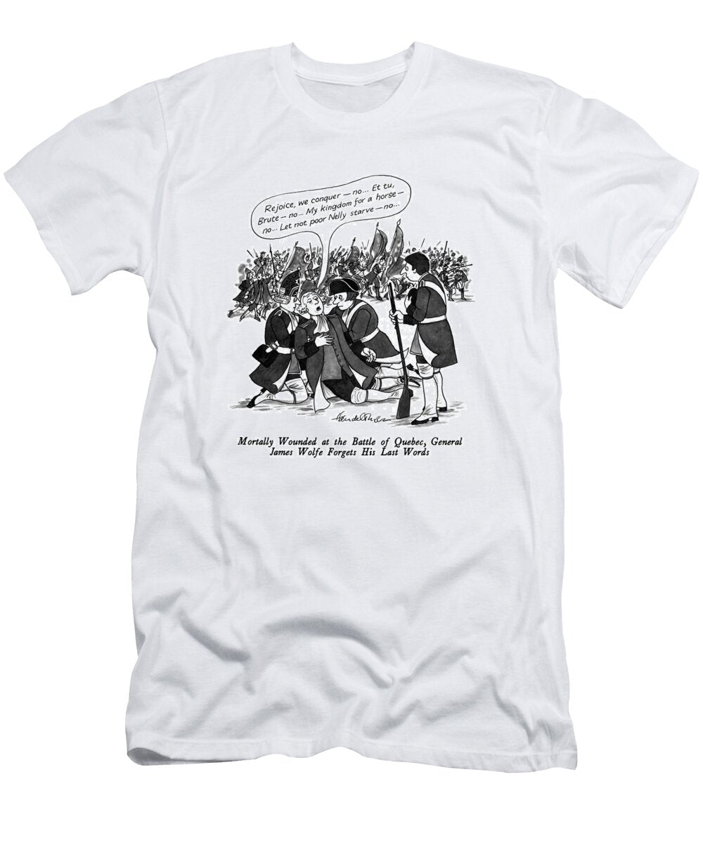 Mortally Wounded At the Battle of Quebec General James J B Handelsman No Index T-Shirt
