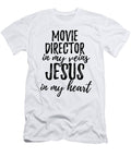 Movie Director in My Veins Jesus in My Heart Funny Christian Coworker Gift Funny Gift Ideas T-Shirt