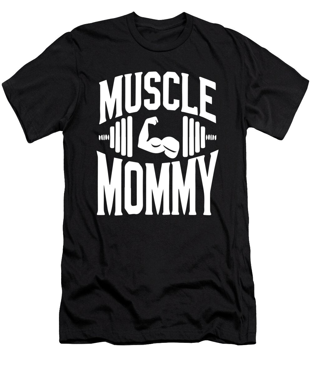 Muscle Mommy Gym Workout Fitness Motivational Matthew Chan T-Shirt