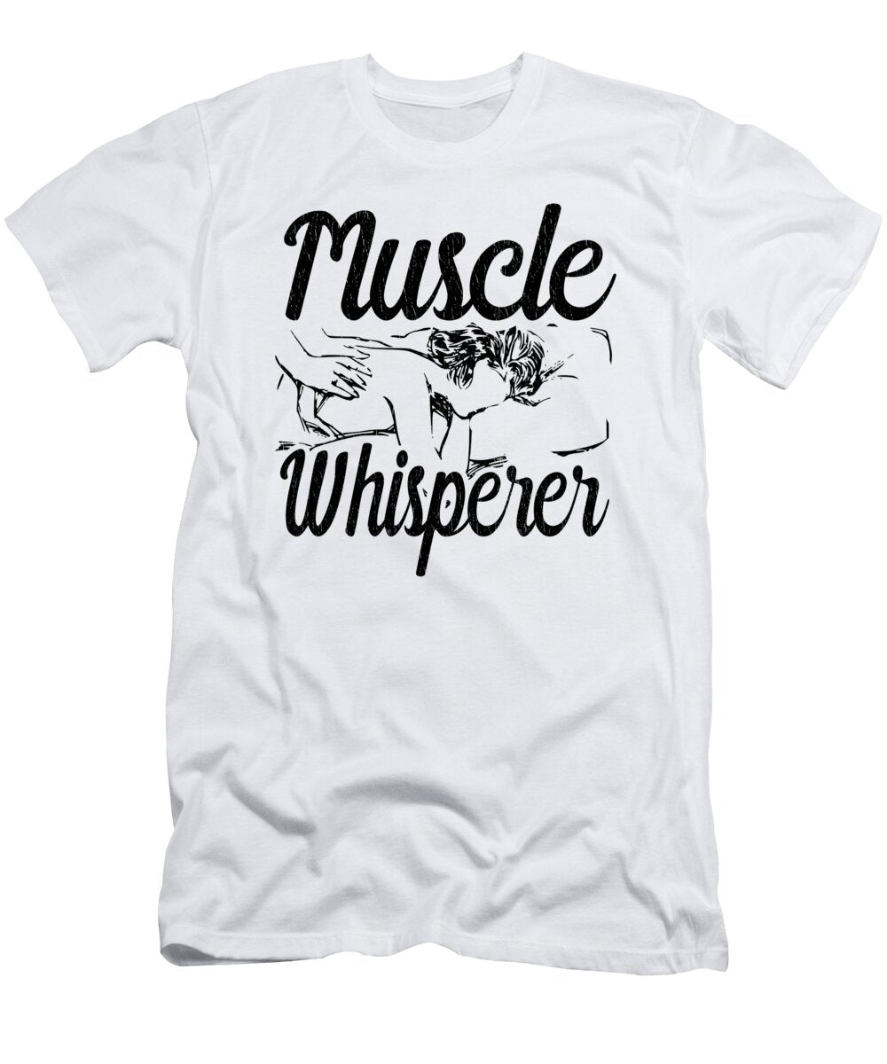 Muscle Whisperer Massage Therapist Wellness Kanig Designs T-Shirt
