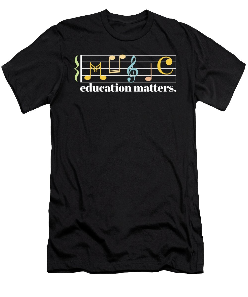 Music Education Matters Composer Musician Music Teacher Maximus Designs T-Shirt