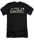 Music Teacher Life Musician Quote Music Education Matters Maximus Designs T-Shirt