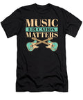 Music Teacher Musician Quote Music Education Matters Maximus Designs T-Shirt