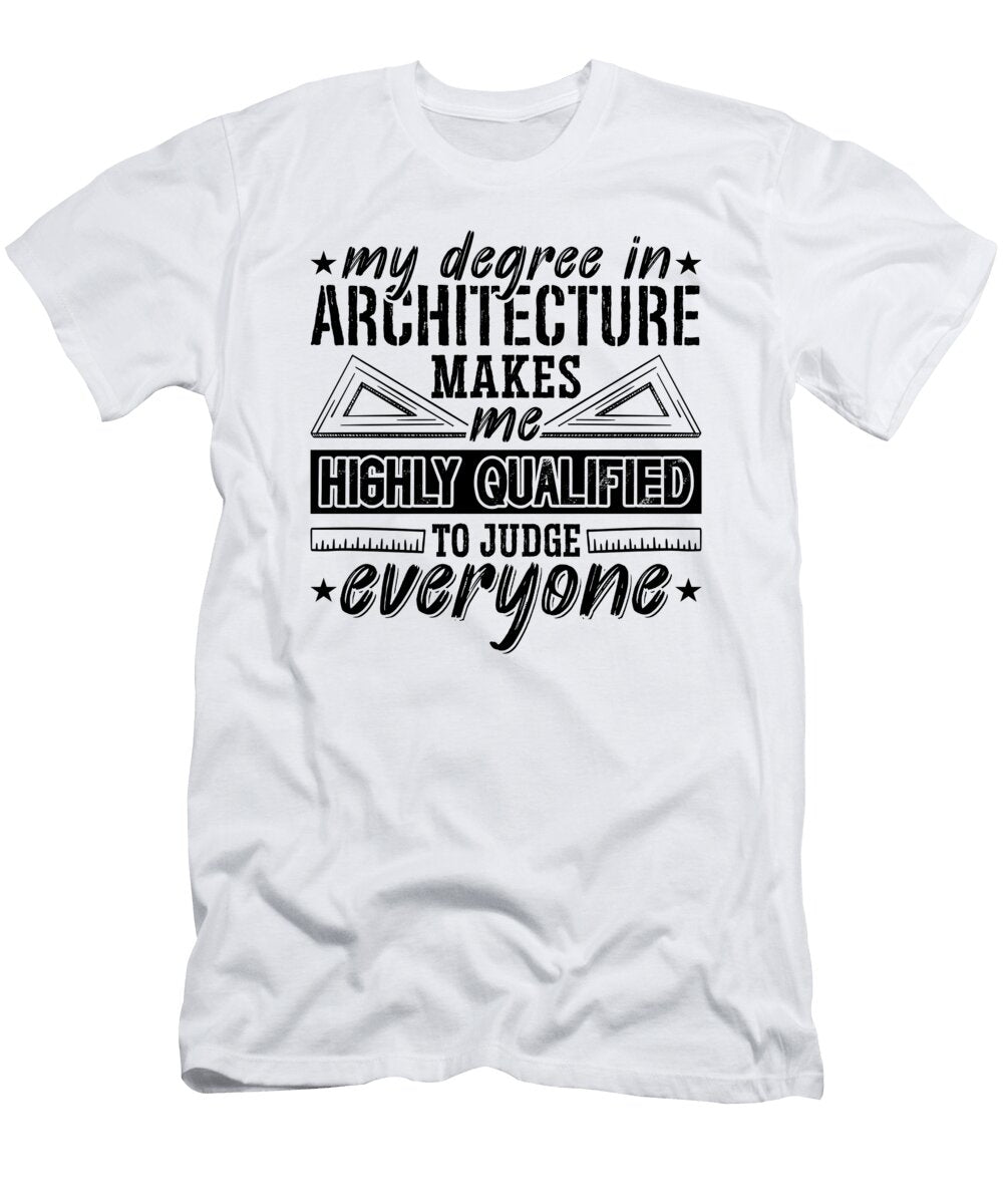 My Degree in Architecture Econstruction Architects Tshirtconcepts Marvin Poppe T-Shirt