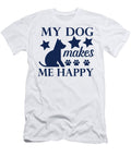 My Dog Makes Me Happy Gamini Jayasingha T-Shirt