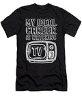 My Ideal Career Watching Tv Television Movie Gift Thomas Larch T-Shirt