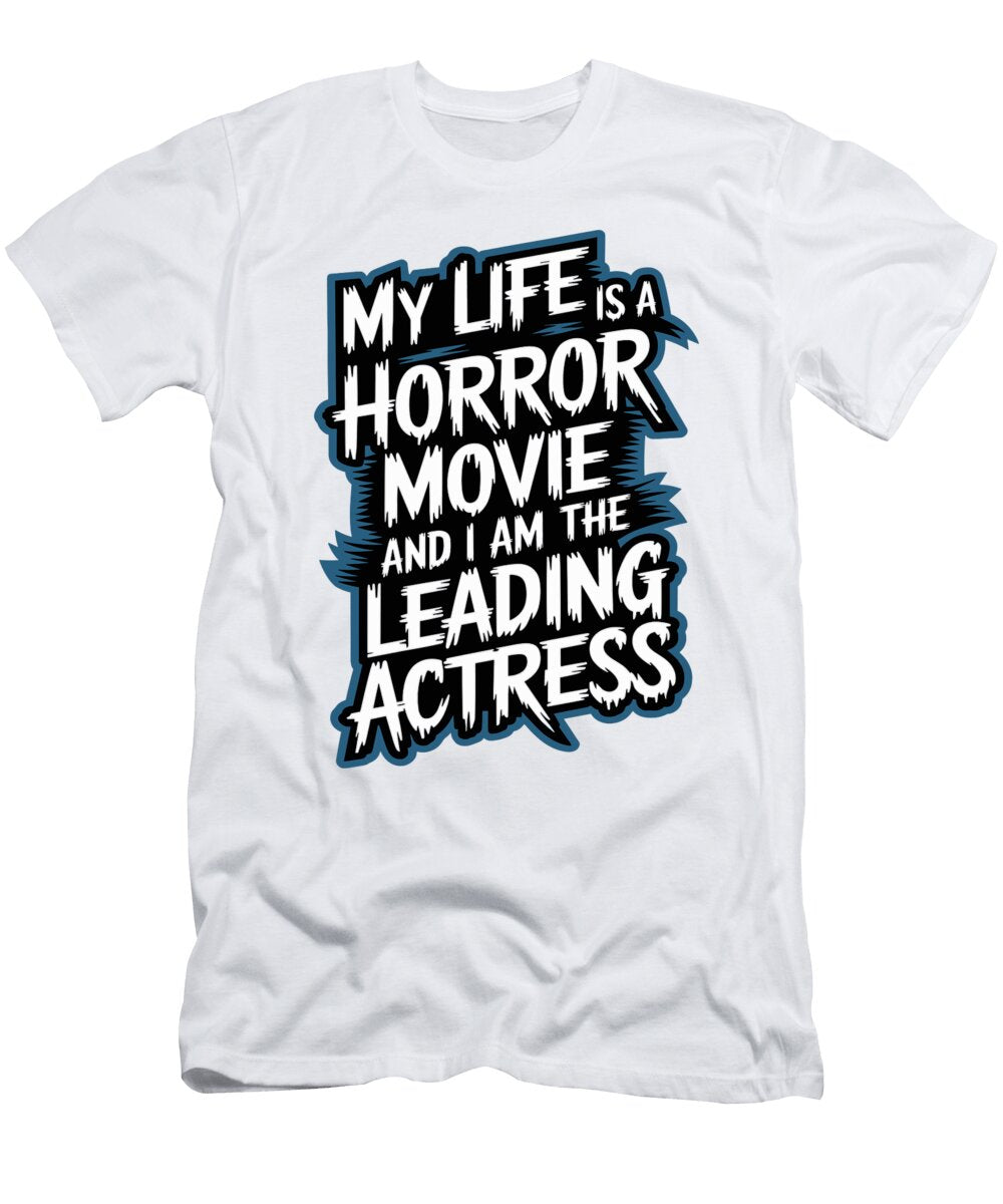 My Life Is a Horror Movie Bold Horror Themed Mark Jorgensen T-Shirt