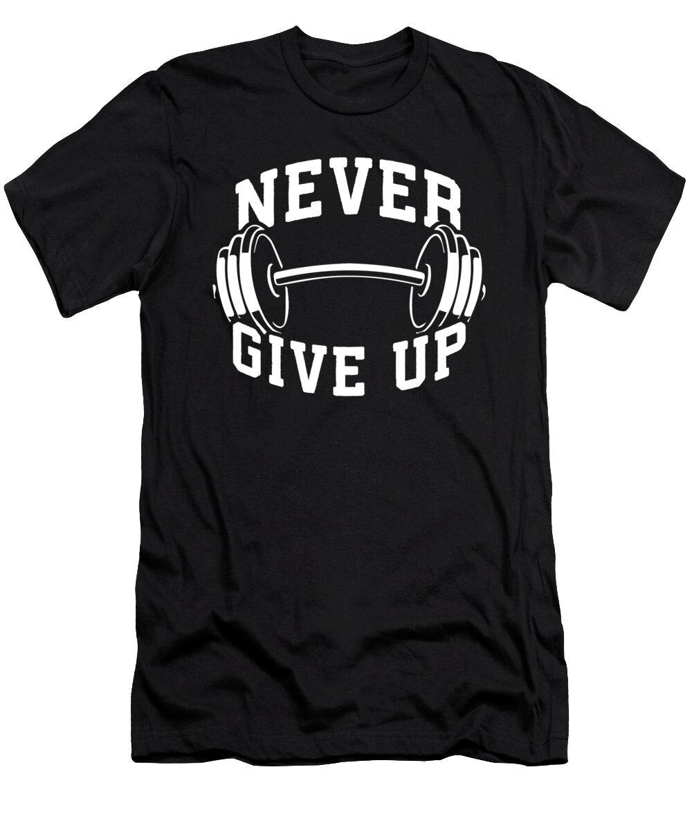 Never Give Up Dumbbell Workout Matthew Chan T-Shirt