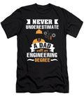 Never Underestimate a Dad with an Engineering Degree Fathers Day Eboni Dabila T-Shirt