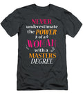 Never Underestimate the Power of a Woman with a Masters Degree Anh Nguyen T-Shirt