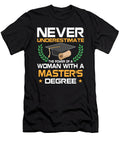 Never Underestimate the Power of a Woman with a Masters Degree Eboni Dabila T-Shirt