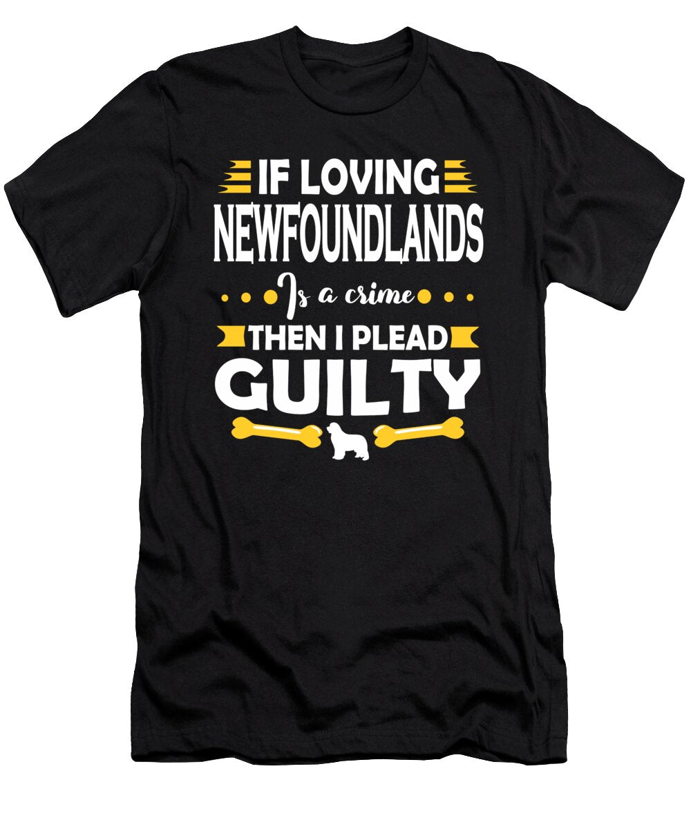 Newfoundland Lover Pleading Guilty Quote Dusan Vrdelja T-Shirt