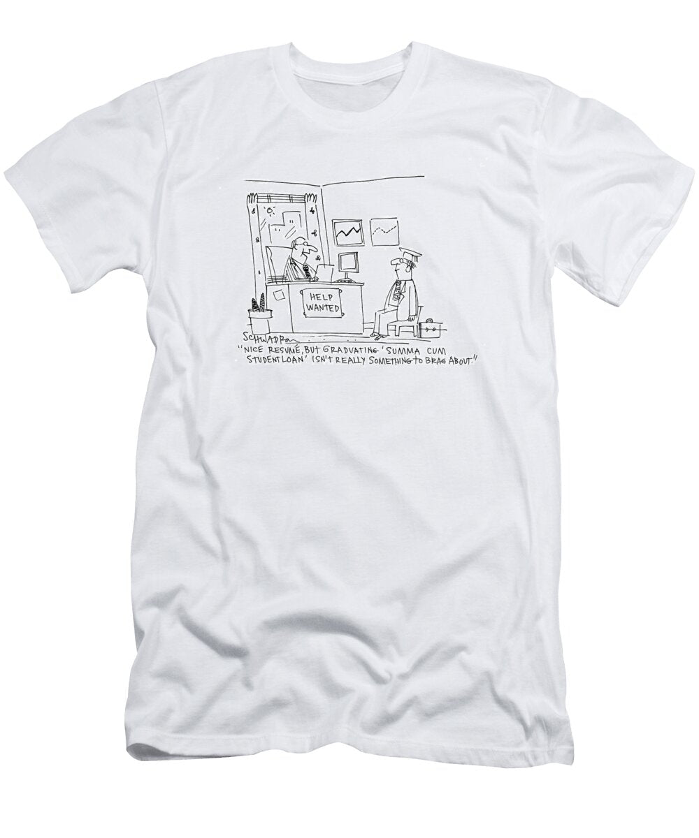 Nice Resume But Graduating Summa Cum Student Loan Isnt Harley Schwadron No Index T-Shirt