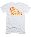 No Bad Days Whata Lifesc T-Shirt
