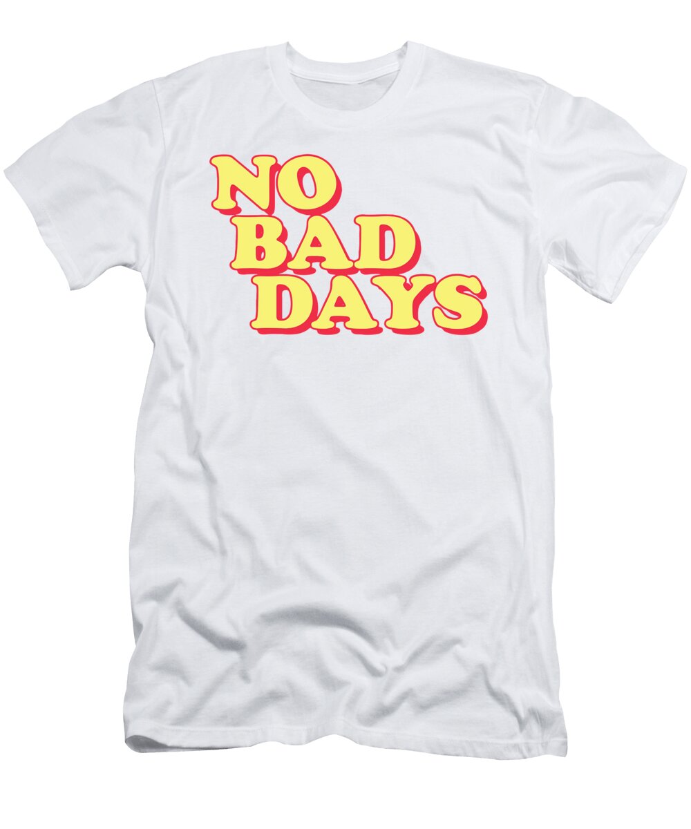 No Bad Days Whata Lifesc T-Shirt