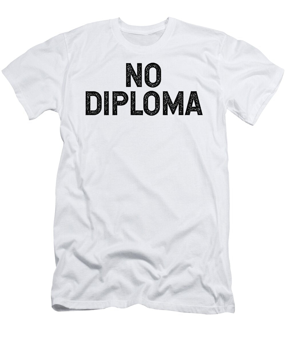 No Diploma Jane Keeper T-Shirt