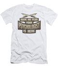 No Fear Psychologist Is Here Psychological Kanig Designs T-Shirt