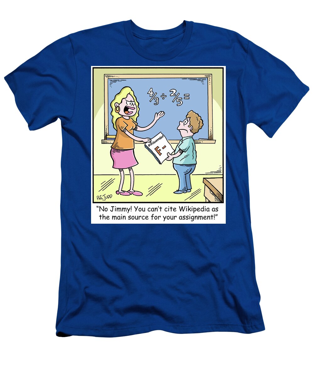No Jimmy You Cant Cite Wikipedia As the Main Source Phil Judd T-Shirt