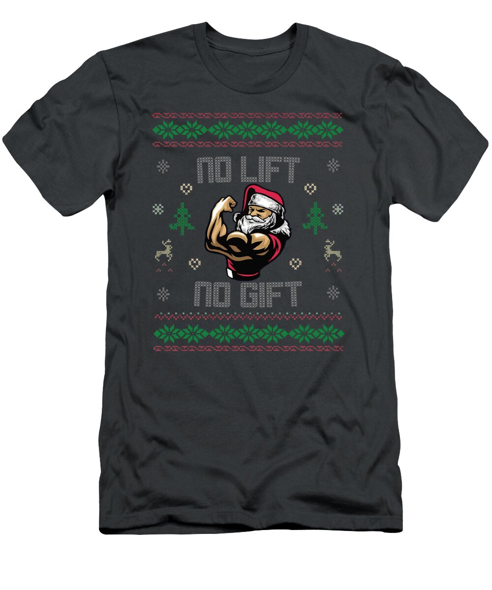 No Lift No Gift Gym Powerlifting Ugly Sweater Sant for Christmas Present Sohaiv Kaela T-Shirt