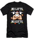 No Lifts No Gifts Weightlifter Bodybuilding Christmas Jan Deelmann T-Shirt
